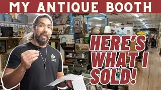 MAKE MONEY WITH AN ANTIQUE BOOTH - ITEMS THAT SOLD!