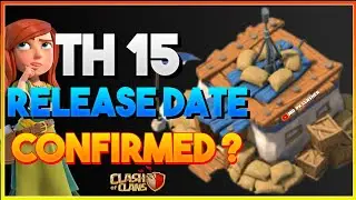 Coc New Update- Townhall 15 Confirmed In Clash Of Clans ?! | Th15 Release Date | Coc 2021 New Update