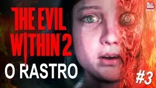 THE EVIL WITHIN 2 #3 - O RASTRO | Dublado e Legendado em Português ( PT BR )