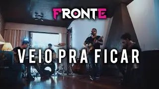 Fronte - Veio Pra Ficar