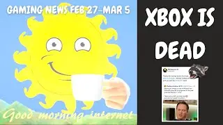 GOOD MORNING INTERNET  - WEEKLY GAMING NEWS FEB 27 - MAR 5
