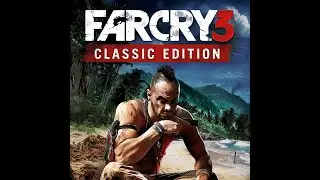 Far Cry 3 Classic Edition Gameplay - The First 13 min