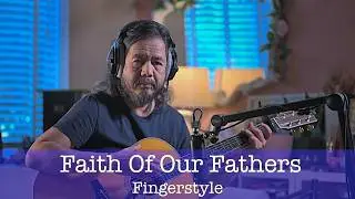 Faith Of Our Father Fingerstyle