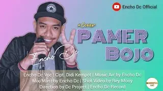 ENCHO DC - PAMER BOJO (Cover Version) 2021