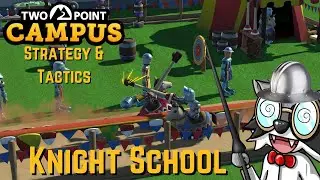 Two Point Campus Strategy & Tactics Quick Tip: Knight School