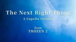 The Next Right Thing - from FROZEN 2【cover】