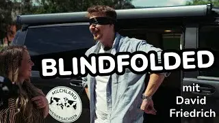 blindfolded mit David Friedrich
