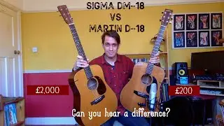 Sigma DM-18 vs Martin D-18 | Cheap vs Expensive | Can YOU hear a difference?