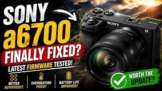 Did SONY fix the SONY a6700 | NO MORE OVERHEATING ?