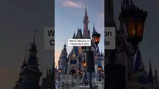 What’s MISSING on Cinderella Castle 