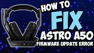 How to fix ASTRO A50 firmware update error on windows