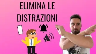 Elimina le distrazioni