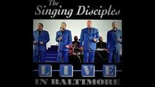 The Singing Disciples Live In Baltimore / Leaning On The Lords Side