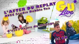 Studio Bubble Tea + OR // L'AFTER du Gu'Live !!!