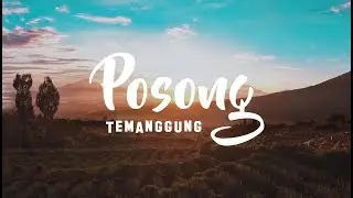 POSONG TEMANGGUNG | Sony A6000 + DJI Phantom 3 Pro