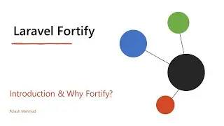 Introduction & Why Fortify (পরিচিত এবং কখন কোথায় আমরা Laravel Fortify ব্যবহার করবো)