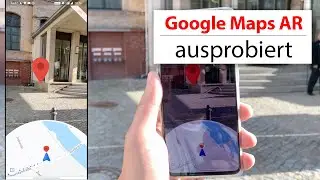 Ist das die Navigation der Zukunft? Google Maps Augmented Reality getestet | deutsch