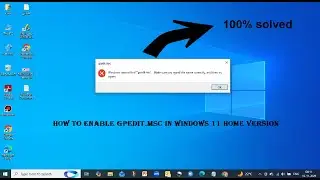 How to enable GPEDIT.MSC in windows 11 home version