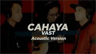 Cahaya -Vast (Versi Akustik)