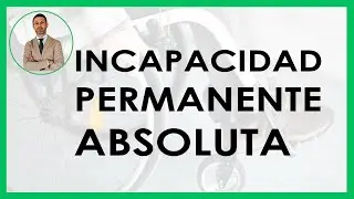 Incapacidad Permanente ABSOLUTA