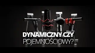 Mikrofon dynamiczny czy pojemnościowy? Do podcastów, streamów, lajwów - obalam internetowe babole!
