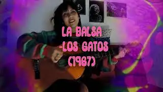 La Balsa - Los gatos [Acustico Casero]