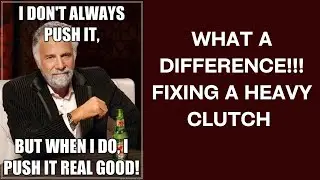 Fixing a Heavy Clutch