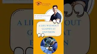 A life without glasses at Envision. 