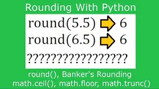 Python - Rounding, Banker's Rounding (round, math.ceil, math.floor, math.trunc) Tutorial