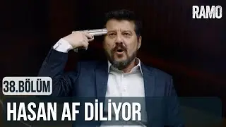 Hasan Af Diliyor | Ramo 38.Bölüm