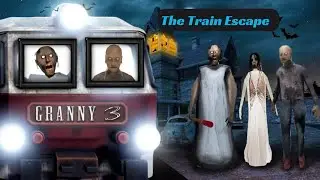 Train ESCAPE from GRANNY'S Haunted House || Granny 3 || KHAMBRA Gaming