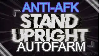 ROBLOX SCRIPT ~ STAND UPRIGHT ~ ANTI-AFK ~ AUTOFARMER ~ INSANE SCRIPT 2020