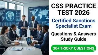 2026 CSS Exam Practice Test: Certified Sanctions Specialist Questions and Answers Guide