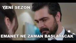 Emanet Yeni Sezon Ne Zaman Başlayacak???Yeni Sezonda Neler Olacak!!!