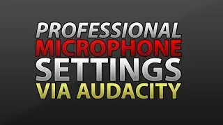 Professional [BEST] Blue Yeti / Microphone Settings! [Audacity]