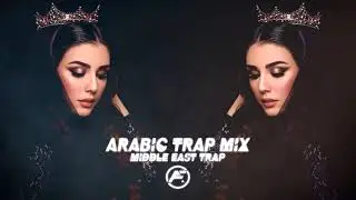 Arabic Trap Mix 2021 [Middle East Trap]