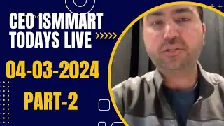 Part-2_ Live 04 th march 2024_Ceo  Ismmart Group of Industries Shuakat Marwat