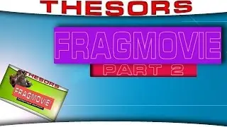 FragMovie! Part 2!!!