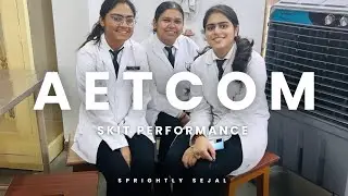 Skit Performance | AETCOM | Anatomy