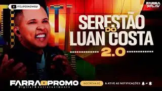 LUAN COSTA SERESTÃO 2.0 VERÃO 2025