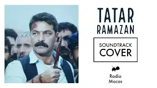 Tatar Ramazan Soundtrack (Cover)