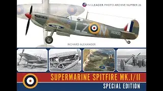 Wingleader Spitfire Mk.I/II Photo Archive book review.