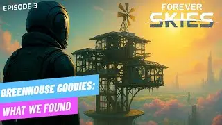 Forever Skies GREENHOUSE HAUL | Rare Resources & Hidden Upgrades