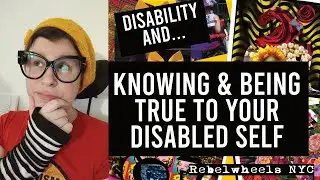 knowing & being true to your disabled self