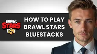 HOW TO PLAY BRAWL STARS ON PC WITH BLUESTACKS (FULL GUIDE)