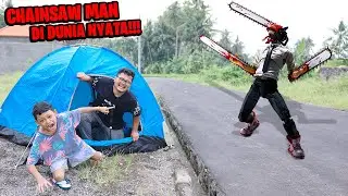 YA AMPUN BOCIL DISERANG CHAINSAW MAN DI DUNIA NYATA!!! SEMUA PANIK GAGAL CAMPING!!!