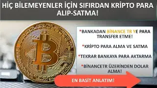 Sıfırdan Binance TR Nasıl Kullanılır? // Sıfırdan Kripto Para Alıp - Satma Öğrenme!