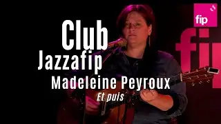 Club Jazzafip : Madeleine Peyroux 
