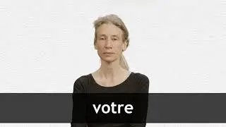 How to pronounce VOTRE in French