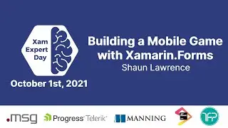 Building a Mobile Game with Xamarin.Forms - XamExpertDay 2021